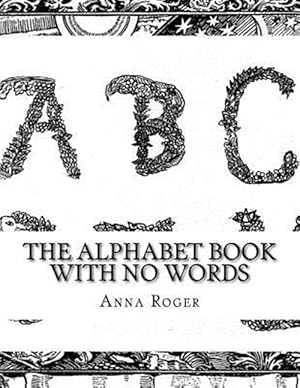 Imagen del vendedor de Alphabet Book With No Words : In Response to the Alphabet Book With No Pictures a la venta por GreatBookPrices