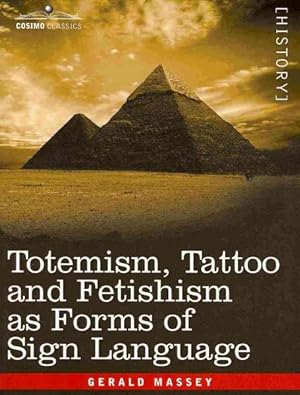 Image du vendeur pour Totemism, Tattoo and Fetishism as Forms of Sign Language mis en vente par GreatBookPrices
