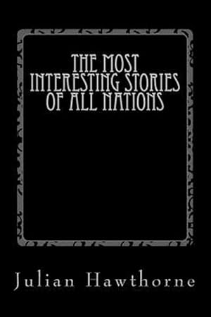 Imagen del vendedor de Most Interesting Stories of All Nations a la venta por GreatBookPrices