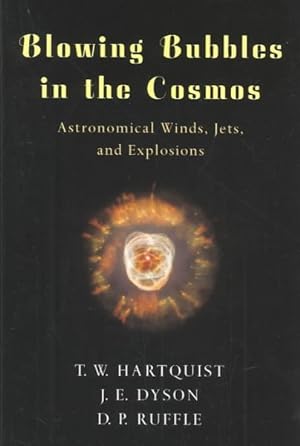 Seller image for Blowing Bubbles in the Cosmos : Astronomical Winds, Jets, and Explosions for sale by GreatBookPrices
