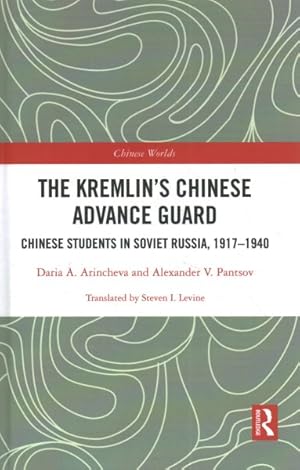 Image du vendeur pour Kremlin's Chinese Advance Guard : Chinese Students in Soviet Russia, 1917-1940 mis en vente par GreatBookPrices