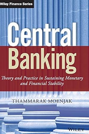 Image du vendeur pour Central Banking: Theory and Practice in Sustaining Monetary and Financial Stability (Wiley Finance) mis en vente par WeBuyBooks