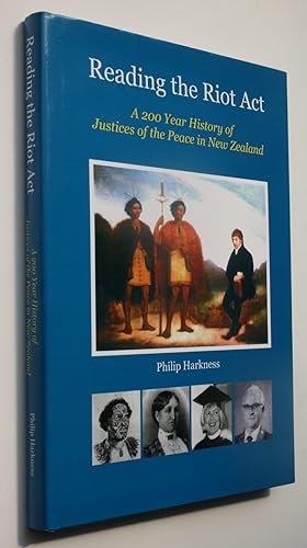 Seller image for Reading The Riot Act : A 200 Year History of Justices of the Peace in New Zealand for sale by Phoenix Books NZ