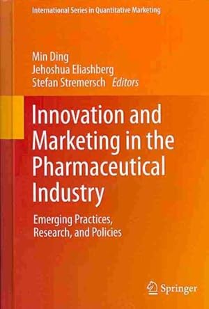 Image du vendeur pour Innovation and Marketing in the Pharmaceutical Industry : Emerging Practices, Research, and Policies mis en vente par GreatBookPrices