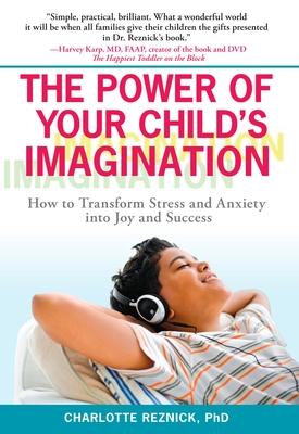 Imagen del vendedor de The Power of Your Child's Imagination: How to Transform Stress and Anxiety Into Joy and Success (Paperback or Softback) a la venta por BargainBookStores