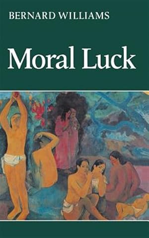 Image du vendeur pour Moral Luck : Philosophical Papers, 1973-1980 mis en vente par GreatBookPrices