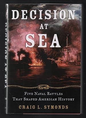 Decision at sea: Five naval battles that shaped American history