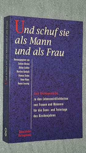 Imagen del vendedor de Und schuf sie als Mann und als Frau : eine Perikopenreihe zu den Lebenswirklichkeiten von Frauen und Mnnern fr die Sonn- und Feiertage des Kirchenjahres. a la venta por Versandantiquariat Ingo Lutter