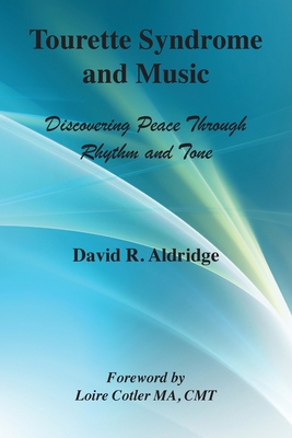 Imagen del vendedor de Tourette Syndrome and Music: Discovering Peace Through Rhythm and Tone (Paperback or Softback) a la venta por BargainBookStores