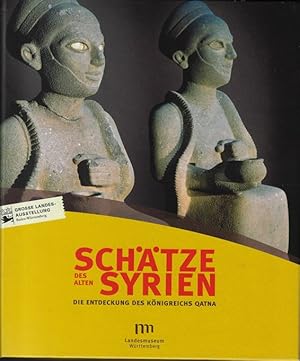 Bild des Verkufers fr Schtze des Alten Syrien : Die Entdeckung des Knigreichs Qatna. zum Verkauf von Versandantiquariat Sylvia Laue