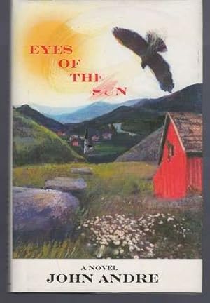 Eyes of the Sun, by John Andre, Signed First Edition Limited by John Andre