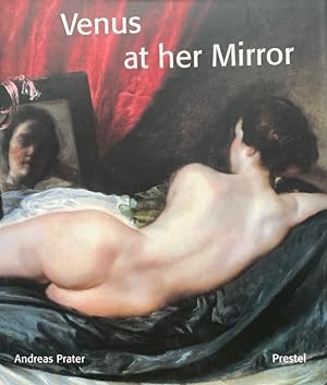 Seller image for Venus at her mirror : Velzquez and the art of nude painting. [Transl. from the German by Ishbel Flett, Edinburgh] for sale by Fundus-Online GbR Borkert Schwarz Zerfa