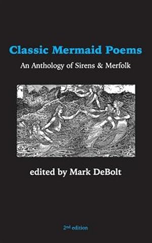 Bild des Verkufers fr Classic Mermaid Poems: An Anthology of Sirens & Merfolk zum Verkauf von GreatBookPrices