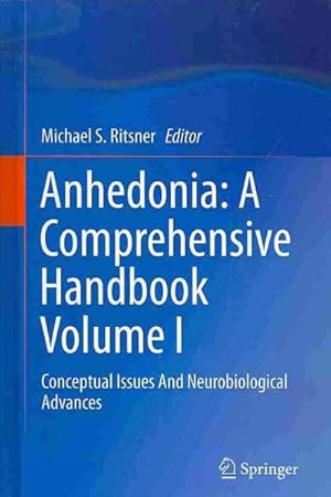 Immagine del venditore per Anhedonia : A Comprehensive Handbook: Conceptual Issues and Neurobiological Advances venduto da GreatBookPrices