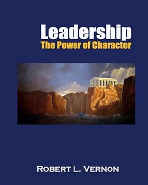 Imagen del vendedor de Leadership : The Power of Character a la venta por GreatBookPrices