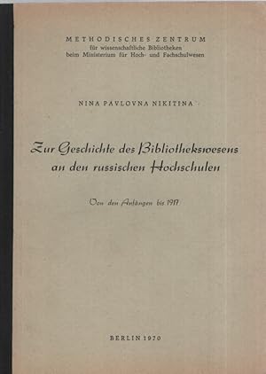 Zur Geschichte des Bibliothekswesens an den russischen Hochschulen. Von den Anfängen bis 1917.