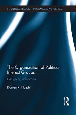 Seller image for The Organization of Political Interest Groups: Designing Advocacy (Paperback or Softback) for sale by BargainBookStores