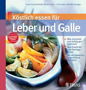 Bild des Verkufers fr Kstlich essen fr Leber und Galle: Was schmeckt und richtig gut bekommt. Vom Snack bis zum Festtagsmen. Mit 102 abwechslungsreichen Rezepten zum Verkauf von Studibuch