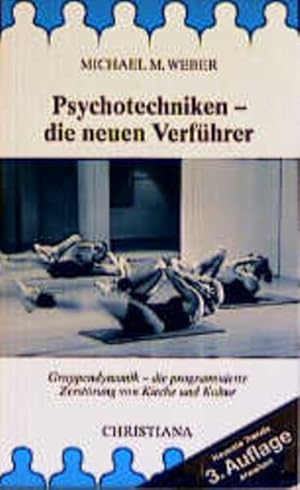 Bild des Verkufers fr Psychotechniken - die neuen Verfhrer: Gruppendynamik - die programmierte Zerstrung von Kirche und Kultur zum Verkauf von Studibuch