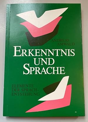 Seller image for Erkenntnis und Sprache: Elemente der Sprach-Entstehung. Logoi, Bd. 6. for sale by Fundus-Online GbR Borkert Schwarz Zerfa