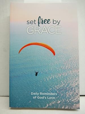 Bild des Verkufers fr Set Free by Grace: Daily Reminders of God's Love zum Verkauf von Imperial Books and Collectibles