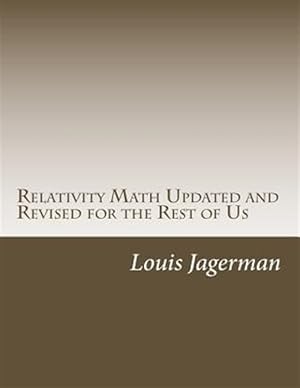 Immagine del venditore per Relativity Math : Updated and Revised for the Rest of Us venduto da GreatBookPrices