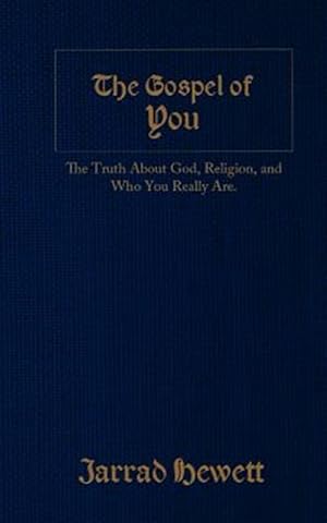 Immagine del venditore per The Gospel of You: The Truth about God, Religion, and Who You Really Are venduto da GreatBookPrices