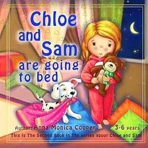 Seller image for Chloe and Sam Are Going to Bed : Bedtime Story for Kids 2-6 Years Old. Goodnight Toddler Discipline and Routine Book for sale by GreatBookPrices