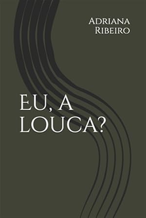 Seller image for Eu, a louca?! -Language: portuguese for sale by GreatBookPrices