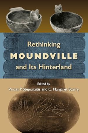 Imagen del vendedor de Rethinking Moundville and Its Hinterland a la venta por GreatBookPrices