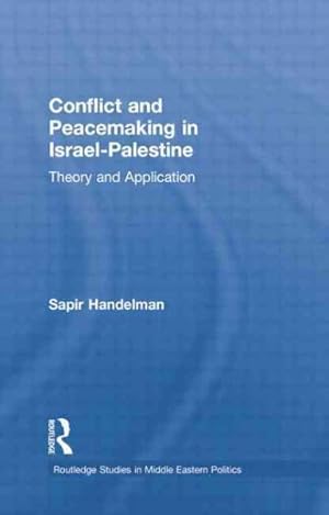 Immagine del venditore per Conflict and Peacemaking in Israel-Palestine : Theory and Application venduto da GreatBookPrices