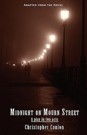 Image du vendeur pour Midnight on Mourn Street: A play in two acts mis en vente par GreatBookPrices