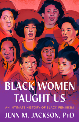 Image du vendeur pour Black Women Taught Us: An Intimate History of Black Feminism (Hardback or Cased Book) mis en vente par BargainBookStores