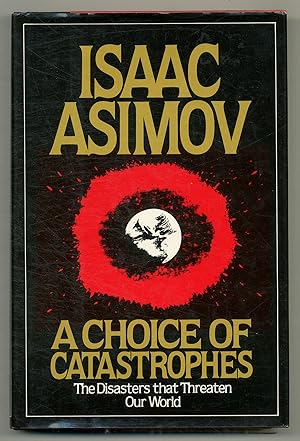 Seller image for A Choice of Catastrophes: The Disasters That Threaten Our World for sale by Between the Covers-Rare Books, Inc. ABAA
