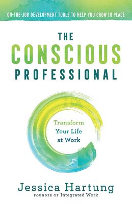 Image du vendeur pour The Conscious Professional: Transform Your Life at Work (Paperback or Softback) mis en vente par BargainBookStores
