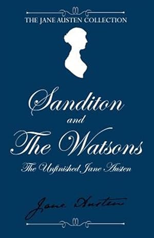 Image du vendeur pour Sanditon and the Watsons : The Unfinished Jane Austen mis en vente par GreatBookPrices