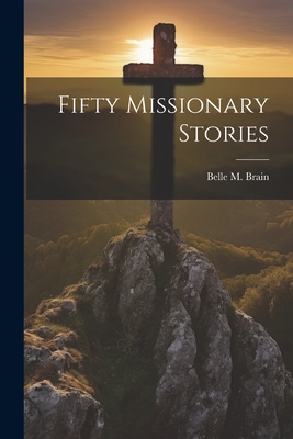 Imagen del vendedor de Fifty Missionary Stories (Paperback or Softback) a la venta por BargainBookStores