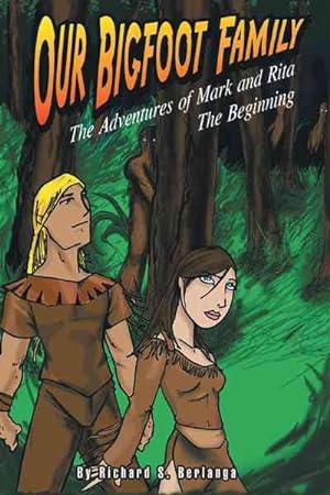 Seller image for Our Bigfoot Family : The Adventures of Mark and Rita: the Beginning for sale by GreatBookPrices