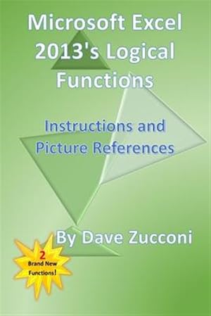 Seller image for Microsoft Excel 2013's Logical Functions : Instructions and Picture References for sale by GreatBookPrices