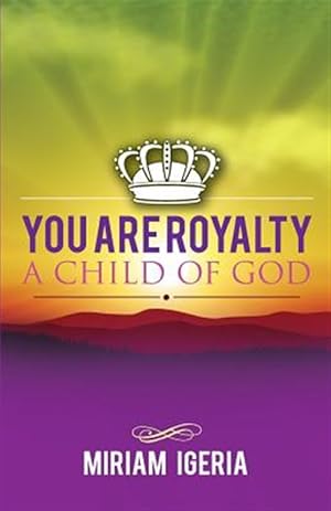 Seller image for You Are Royalty: A Child of God for sale by GreatBookPrices