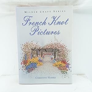 Imagen del vendedor de French Knot Pictures (Milner Craft Series) a la venta por Cat On The Shelf