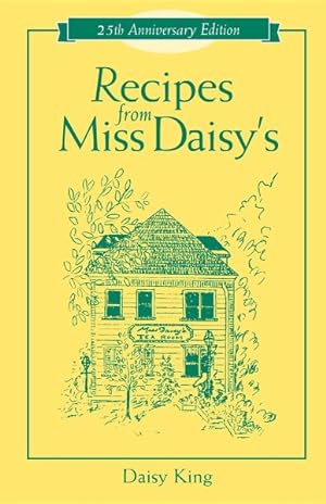 Immagine del venditore per Recipes from Miss Daisy's : 25th Anniversary Edition venduto da GreatBookPrices