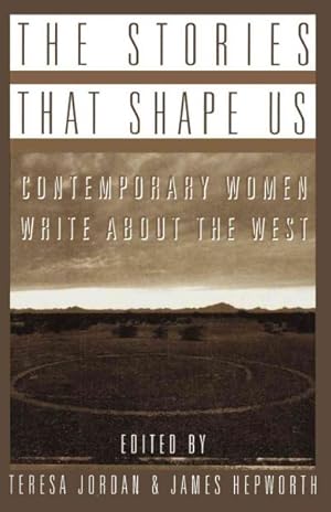 Imagen del vendedor de Stories That Shape Us : Contemporary Women Write About the West : An Anthology a la venta por GreatBookPrices