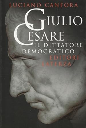 Immagine del venditore per Giulio Cesare. Il dittatore democratico. venduto da FIRENZELIBRI SRL
