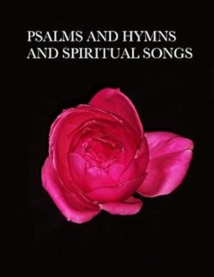 Bild des Verkufers fr Psalms and Hymns and Spiritual Songs zum Verkauf von GreatBookPrices