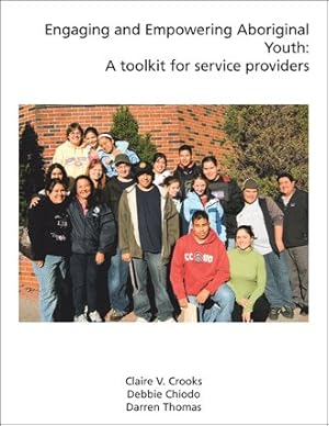 Seller image for Engaging and Empowering Aboriginal Youth : A Toolkit for Service Providers for sale by GreatBookPrices