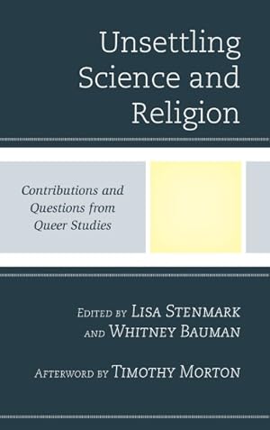 Image du vendeur pour Unsettling Science and Religion : Contributions and Questions from Queer Studies mis en vente par GreatBookPrices