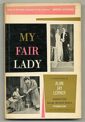 Bild des Verkufers fr My Fair Lady: A Musical Play in Two Acts zum Verkauf von Between the Covers-Rare Books, Inc. ABAA