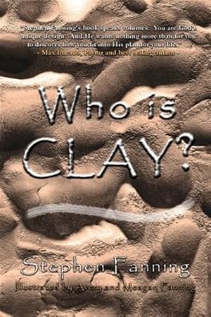 Seller image for Who Is Clay? : A Children's Story for All Ages for sale by GreatBookPrices