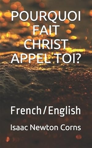 Seller image for Pourquoi Fait Christ Appel Toi?: French/English -Language: french for sale by GreatBookPrices